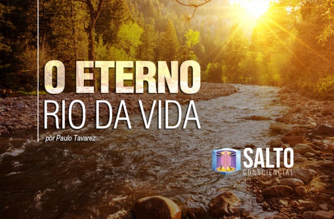 O Eterno Rio Da Vida Salto Consciencial